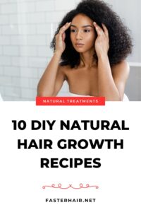 10 DIY Natural Hair Growth Recipes